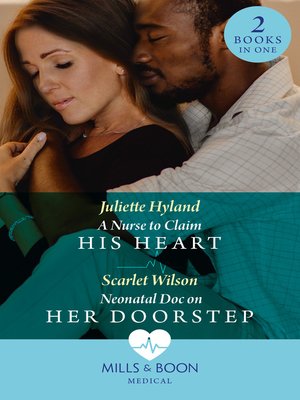 cover image of A Nurse to Claim His Heart / Neonatal Doc on Her Doorstep